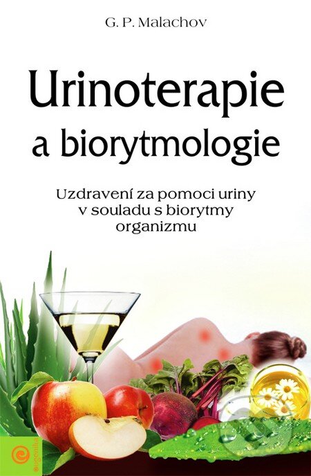 Kniha: Urinoterapie a biorytmologie (Gennadij Malachov). Eugenika, 2006 Kniha: Urinoterapie a biorytmologie (Gennadij Malachov). Eugenika, 2006