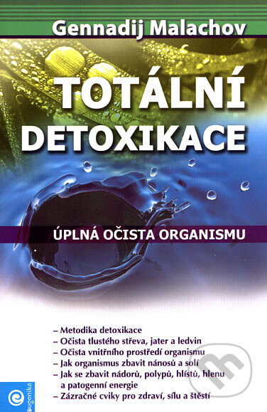 Kniha: Totální detoxikace (Gennadij Malachov). Eugenika, 2007 Kniha: Totální detoxikace (Gennadij Malachov). Eugenika, 2007