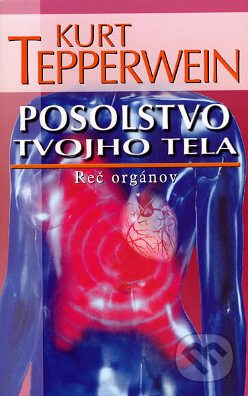 Kniha: Posolstvo tvojho tela (Kurt Tepperwein). NOXI, 2007 Kniha: Posolstvo tvojho tela (Kurt Tepperwein). NOXI, 2007