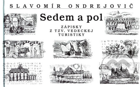 Kniha: Sedem a pol (Slavomír Ondrejovič). VEDA, 2006 Kniha: Sedem a pol (Slavomír Ondrejovič). VEDA, 2006