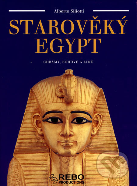 Kniha: Starověký Egypt (Alberto Siliotti). Rebo, 2007 Kniha: Starověký Egypt (Alberto Siliotti). Rebo, 2007