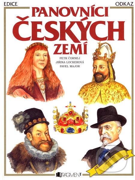 Kniha: Panovníci českých zemí (Jiřina Lockerová, Pavel Major a Petr Čornej). Nakladatelství Fragment, 2005 Kniha: Panovníci českých zemí (Jiřina Lockerová, Pavel Major a Petr Čornej). Nakladatelství Fragment, 2005