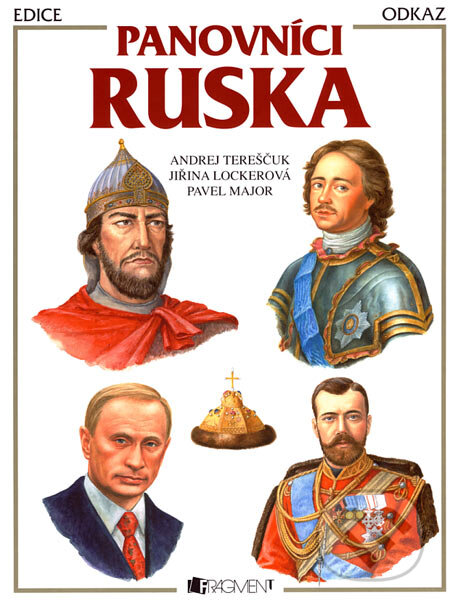 Kniha: Panovníci Ruska (Andrej Tereščuk, Jiřina Lockerová a Pavel Major). Nakladatelství Fragment, 2007 Kniha: Panovníci Ruska (Andrej Tereščuk, Jiřina Lockerová a Pavel Major). Nakladatelství Fragment, 2007