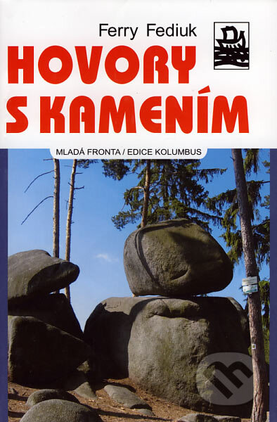Kniha: Hovory s kamením (Ferry Fediuk). Mladá fronta, 2007 Kniha: Hovory s kamením (Ferry Fediuk). Mladá fronta, 2007