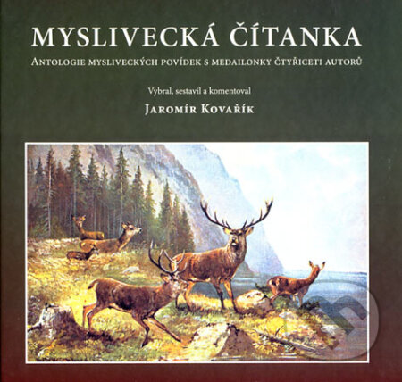 Kniha: Myslivecká čítanka (Jaromír Kovařík). TG TISK, 2006 Kniha: Myslivecká čítanka (Jaromír Kovařík). TG TISK, 2006