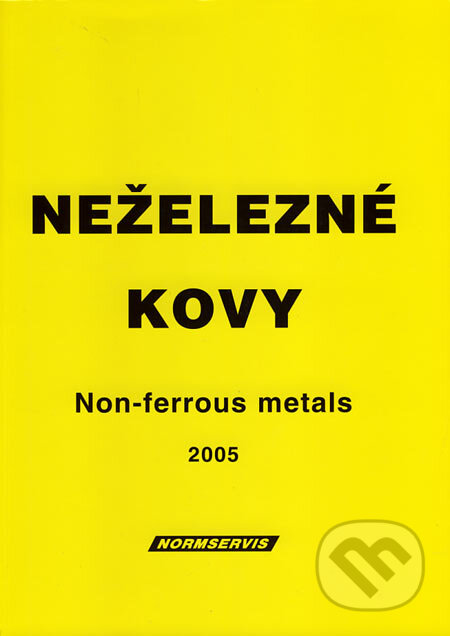 Kniha: Neželezné kovy (NORMSERVIS). NORMSERVIS, 2005 Kniha: Neželezné kovy (NORMSERVIS). NORMSERVIS, 2005