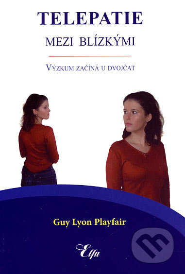 Telepatie mezi blízkými - Guy Lyon Playfair, Elfa, 2006