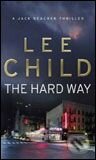 Kniha: Hard Way (Lee Child). Transworld, 2007 Kniha: Hard Way (Lee Child). Transworld, 2007