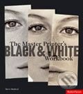 Kniha: Master Printer's Black and White Workbook (Steve Macleod). Rotovision, 2007 Kniha: Master Printer's Black and White Workbook (Steve Macleod). Rotovision, 2007