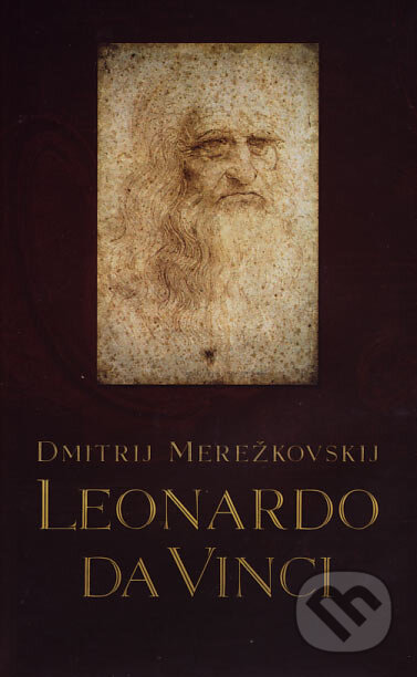 Kniha: Leonardo da Vinci (Dmitrij Merežkovskij). Slovart, 2007 Kniha: Leonardo da Vinci (Dmitrij Merežkovskij). Slovart, 2007