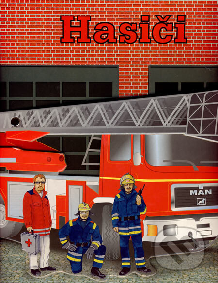 Kniha: Hasiči (XENOS spol. s r.o.). XENOS spol. s r.o., 2007 Kniha: Hasiči (XENOS spol. s r.o.). XENOS spol. s r.o., 2007