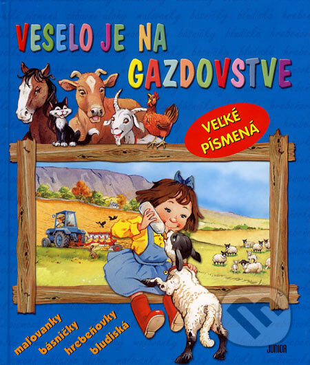 Kniha: Veselo je na gazdovstve (Fortuna Junior). Fortuna Junior, 2007 Kniha: Veselo je na gazdovstve (Fortuna Junior). Fortuna Junior, 2007