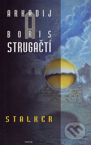 Kniha: Stalker (Arkadij Strugackij a Boris Strugackij). Triton, 2002 Kniha: Stalker (Arkadij Strugackij a Boris Strugackij). Triton, 2002
