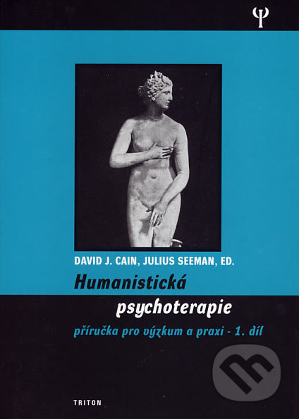 Humanistická psychoterapie 1 - David J. Cain, Julius Seeman, Triton, 2005
