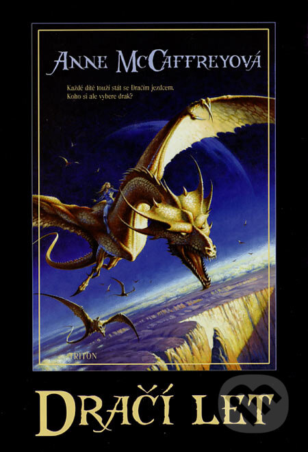 Kniha: Dračí let (Anne McCaffreyová). Triton, 2007 Kniha: Dračí let (Anne McCaffreyová). Triton, 2007