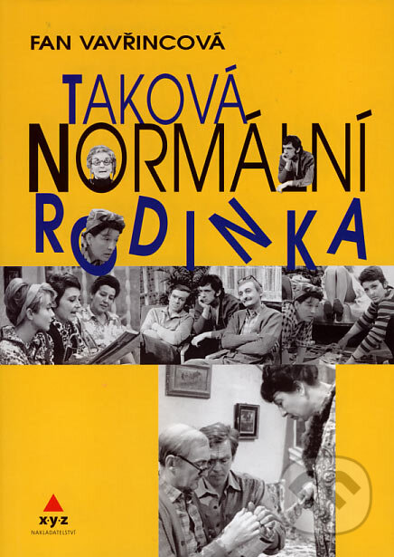 Kniha: Taková normální rodinka (Fan Vavřincová). XYZ, 2006 Kniha: Taková normální rodinka (Fan Vavřincová). XYZ, 2006