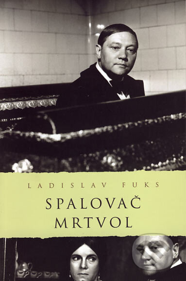 Kniha: Spalovač mrtvol (Ladislav Fuks). Academia, 2007 Kniha: Spalovač mrtvol (Ladislav Fuks). Academia, 2007