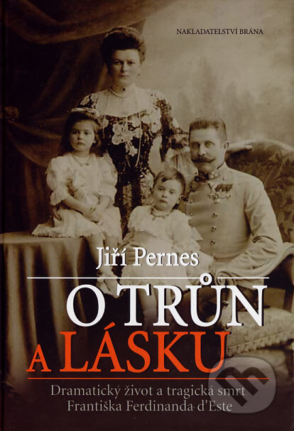 Kniha: O trůn a lásku (Jiří Pernes). Brána, 2007 Kniha: O trůn a lásku (Jiří Pernes). Brána, 2007