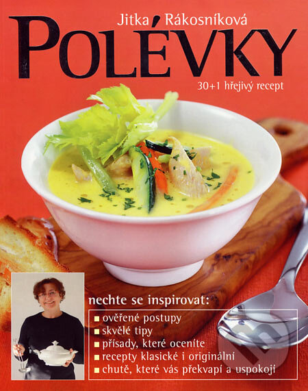 Kniha: Polévky (Jitka Rákosníková). Nakladatelství Lidové noviny, 2007 Kniha: Polévky (Jitka Rákosníková). Nakladatelství Lidové noviny, 2007