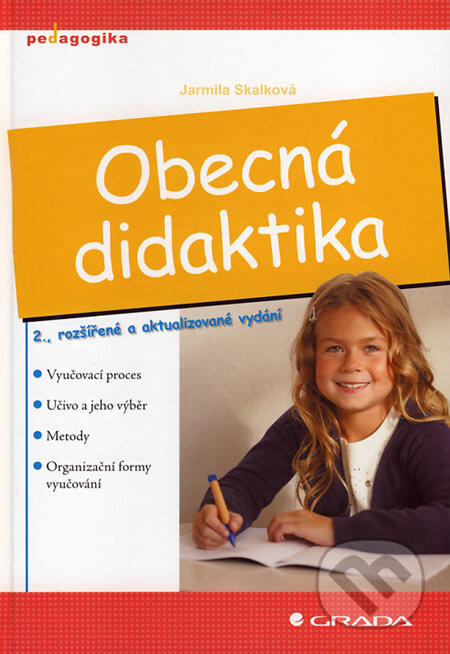 Kniha: Obecná didaktika (Jarmila Skalková). Grada, 2007 Kniha: Obecná didaktika (Jarmila Skalková). Grada, 2007