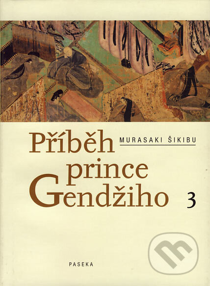Kniha: Příběh prince Gendžiho 2 (Šikibu Murasaki). Paseka, 2005 Kniha: Příběh prince Gendžiho 2 (Šikibu Murasaki). Paseka, 2005