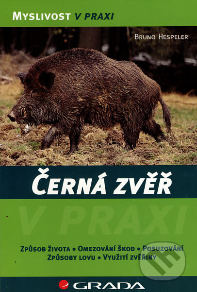 Kniha: Černá zvěř (Bruno Hespeler). Grada, 2007 Kniha: Černá zvěř (Bruno Hespeler). Grada, 2007