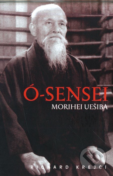 Ó-Sensei Morihei Uešiba - Richard Krejčí, Temple, 1999