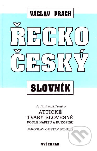 Kniha: Řecko-český slovník (Václav Prach). Vyšehrad, 2005 Kniha: Řecko-český slovník (Václav Prach). Vyšehrad, 2005