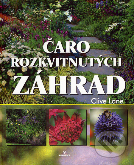 Kniha: Čaro rozkvitnutých záhrad (Clive Lane). Perfekt, 2007 Kniha: Čaro rozkvitnutých záhrad (Clive Lane). Perfekt, 2007