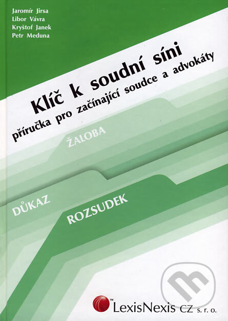 Kniha: Klíč k soudní síni (Jaromír Jirsa, Kryštof Janek, Libor Vávra a Petr Meduna). LexisNexis, 2008 Kniha: Klíč k soudní síni (Jaromír Jirsa, Kryštof Janek, Libor Vávra a Petr Meduna). LexisNexis, 2008
