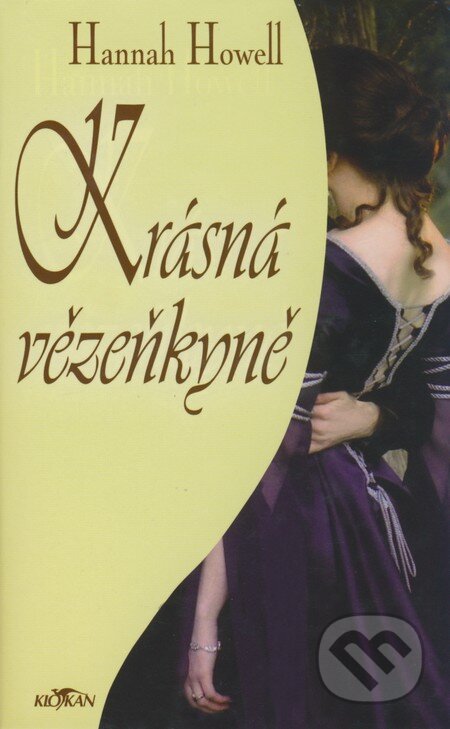 Kniha: Krásná vězeňkyně (Hannah Howell). Alpress, 2006 Kniha: Krásná vězeňkyně (Hannah Howell). Alpress, 2006