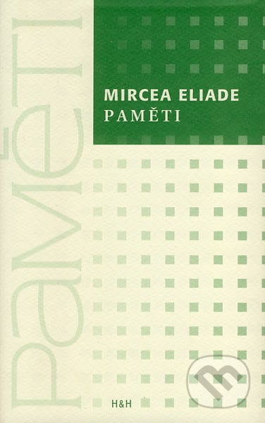Paměti - Mircea Eliade, H&H, 2007