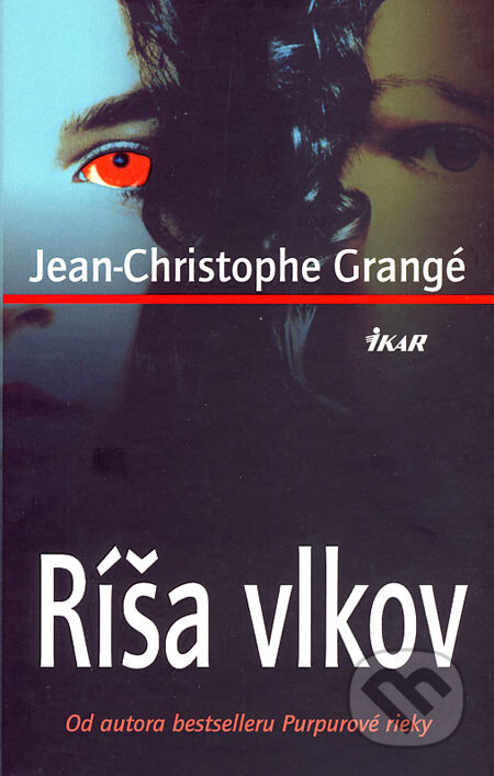 Kniha: Ríša vlkov (Jean-Christophe Grangé). Ikar, 2007 Kniha: Ríša vlkov (Jean-Christophe Grangé). Ikar, 2007