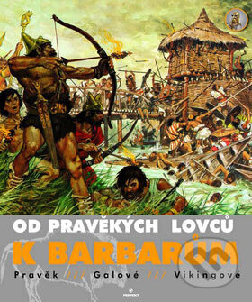 Kniha: Od pravěkých lovců k barbarům (Louis-René Nougier). Perfekt, 2007 Kniha: Od pravěkých lovců k barbarům (Louis-René Nougier). Perfekt, 2007
