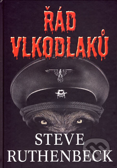 Kniha: Řád vlkodlaků (Steve Ruthenbeck). Deus, 2007 Kniha: Řád vlkodlaků (Steve Ruthenbeck). Deus, 2007