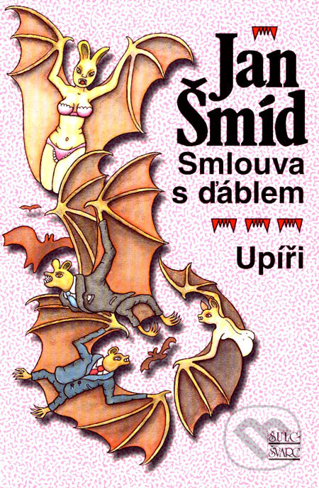 Kniha: Smlouva s ďáblem, Upíři (Jan Šmíd). Šulc - Švarc, 2007 Kniha: Smlouva s ďáblem, Upíři (Jan Šmíd). Šulc - Švarc, 2007