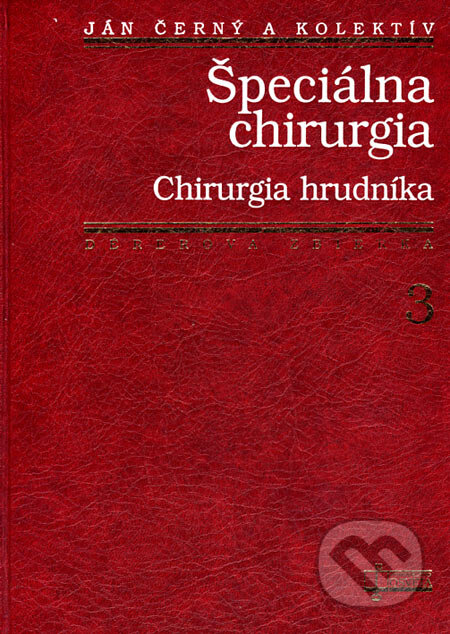 Kniha: Špeciálna chirurgia 3 (Ján Černý a kolektív). Osveta, 1996 Kniha: Špeciálna chirurgia 3 (Ján Černý a kolektív). Osveta, 1996