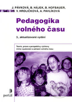 Kniha: Pedagogika volného času (Autorský kolektiv). Portál, 2007 Kniha: Pedagogika volného času (Autorský kolektiv). Portál, 2007