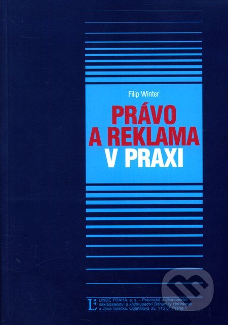 Kniha: Právo a reklama v praxi (Filip Winter). Linde, 2007 Kniha: Právo a reklama v praxi (Filip Winter). Linde, 2007