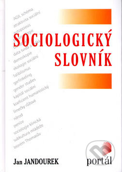 Kniha: Sociologický slovník (Jan Jandourek). Portál, 2007 Kniha: Sociologický slovník (Jan Jandourek). Portál, 2007