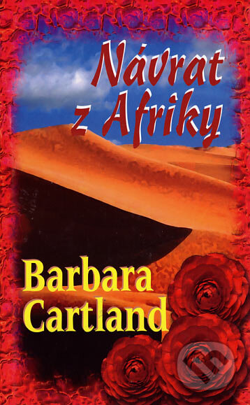 Kniha: Návrat z Afriky (Barbara Cartland). Baronet, 2005 Kniha: Návrat z Afriky (Barbara Cartland). Baronet, 2005