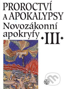 Kniha: Novozákonní apokryfy III.: Proroctví a Apokalypsy (Jan A. Dus). Vyšehrad, 2012 Kniha: Novozákonní apokryfy III.: Proroctví a Apokalypsy (Jan A. Dus). Vyšehrad, 2012