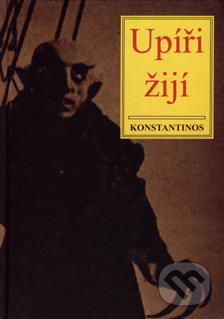 Kniha: Upíři žijí (Konstantinos). Volvox Globator, 2007 Kniha: Upíři žijí (Konstantinos). Volvox Globator, 2007