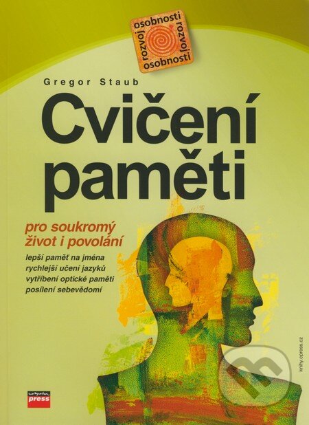 Kniha: Cvičení paměti pro soukromý život i povolání (Gregor Staub). Computer Press, 2007 Kniha: Cvičení paměti pro soukromý život i povolání (Gregor Staub). Computer Press, 2007
