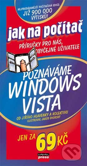 Kniha: Poznáváme Windows Vista (Jiří Hlavenka a kolektiv). Computer Press, 2007 Kniha: Poznáváme Windows Vista (Jiří Hlavenka a kolektiv). Computer Press, 2007