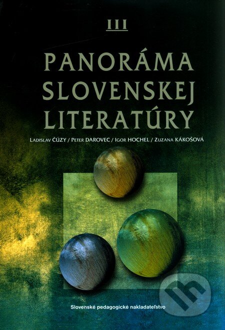Kniha: Panoráma slovenskej literatúry III (Ladislav Čúzy a kolektív). Slovenské pedagogické nakladateľstvo - Mladé letá, 2006 Kniha: Panoráma slovenskej literatúry III (Ladislav Čúzy a kolektív). Slovenské pedagogické nakladateľstvo - Mladé letá, 2006