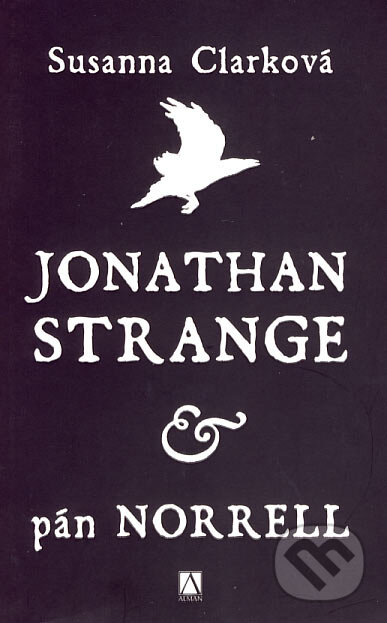Kniha: Jonathan Strange & pán Norrell (Susanna Clarke), 2007 Kniha: Jonathan Strange & pán Norrell (Susanna Clarke), 2007