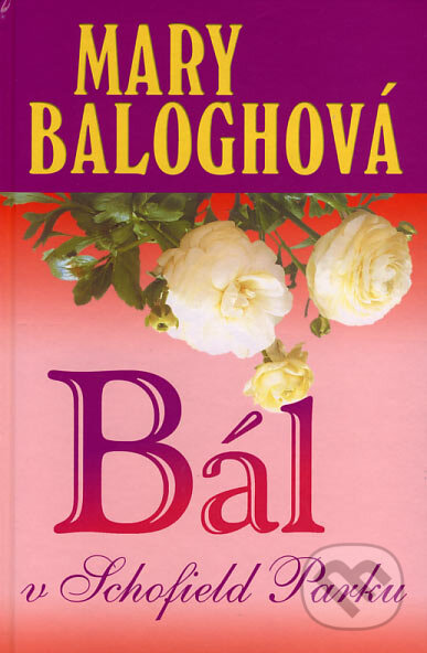 Kniha: Bál v Schofield Parku (Mary Balogh). Slovenský spisovateľ, 2007 Kniha: Bál v Schofield Parku (Mary Balogh). Slovenský spisovateľ, 2007
