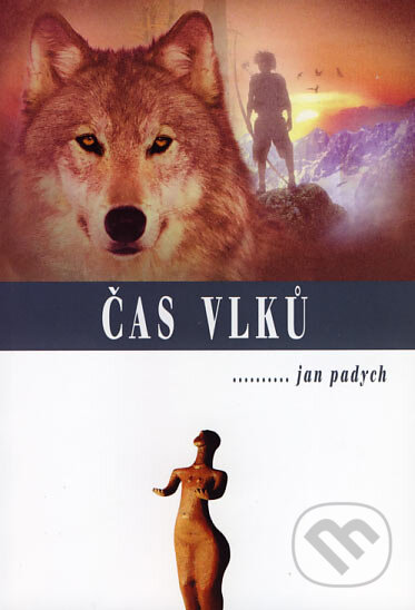Kniha: Čas vlků (Jan Padych). Alfa, 2007 Kniha: Čas vlků (Jan Padych). Alfa, 2007