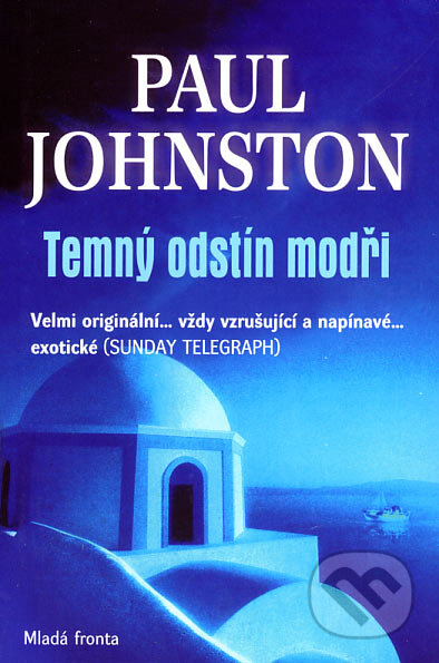 Kniha: Temný odstín modři (Paul Johnston). Mladá fronta, 2006 Kniha: Temný odstín modři (Paul Johnston). Mladá fronta, 2006